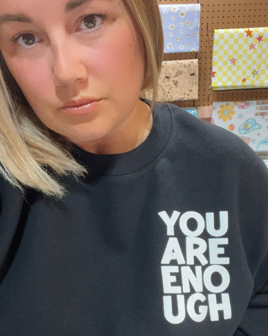 YOU ARE ENOUGH: Unisex Crewneck in BLACK